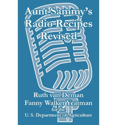 Cover for Ruth Van Deman · Aunt Sammy's Radio Recipes Revised (Paperback Book) [Revised edition] (2003)