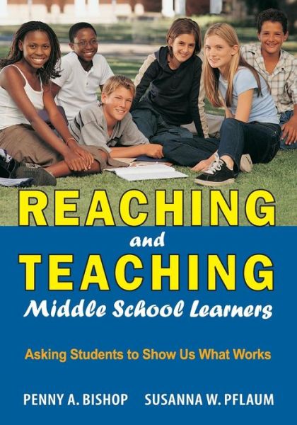 Cover for Penny A. Bishop · Reaching and Teaching Middle School Learners: Asking Students to Show Us What Works (Paperback Book) (2005)