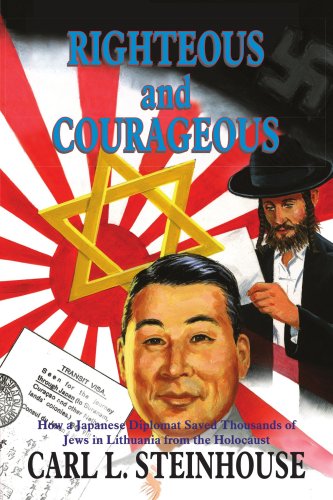 Cover for Carl Steinhouse · Righteous and Courageous: How a Japanese Diplomat Saved Thousands of Jews in Lithuania from the Holocaust (Paperback Book) (2004)