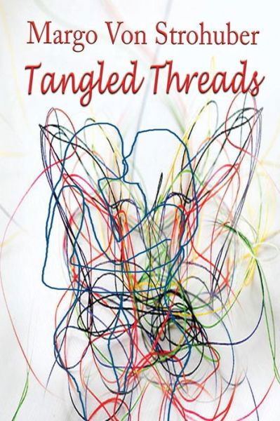 Cover for Margo Von Strohuber · Tangled Threads (Pocketbok) (2017)