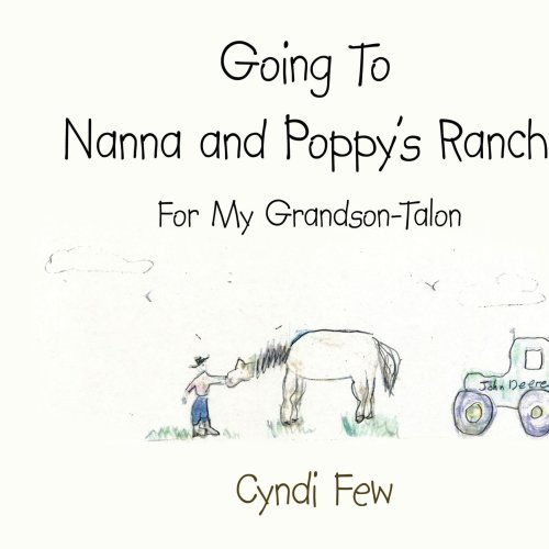 Cover for Cyndi Few · &quot;Going to Nanna and Poppy's Ranch&quot;: for My Grandson-talon (Paperback Book) (2006)