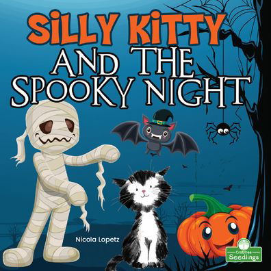 Silly Kitty and the Spooky Night - Silly Kitty - Nicola Lopetz - Bücher - Crabtree Publishing Co,US - 9781427158796 - 1. Juli 2021