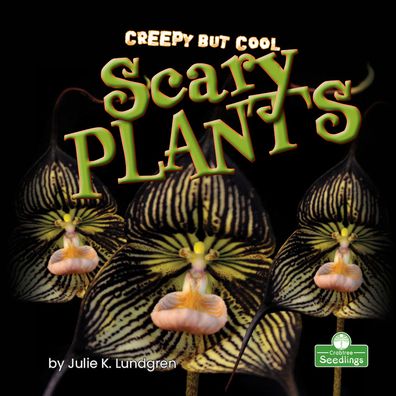 Cover for Julie K Lundgren · Creepy But Cool Scary Plants (Paperback Book) (2021)