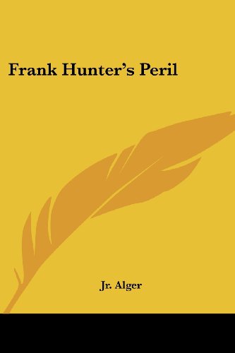 Cover for Jr. Horatio Alger · Frank Hunter's Peril (Paperback Book) (2007)