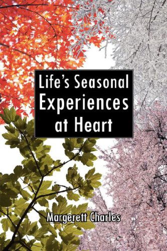 Cover for Margerett Charles · Life's Seasonal Experiences at Heart (Paperback Book) (2008)