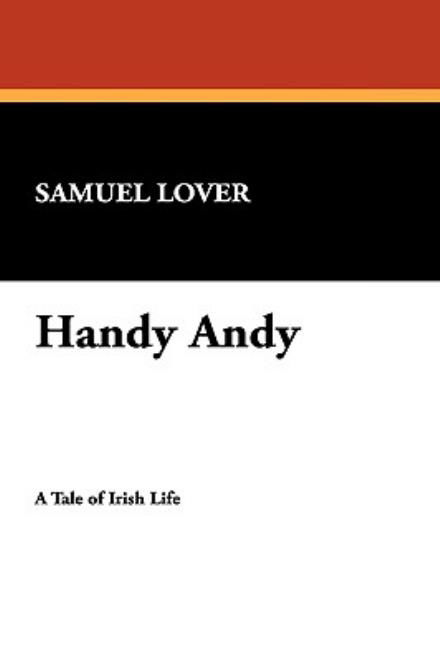 Cover for Samuel Lover · Handy Andy (Hardcover Book) (2009)