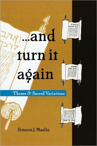 ...and Turn It Again: Theme and Sacred Variations - Simeon J. Maslin - Books - Xlibris Corporation - 9781436307796 - March 31, 2008