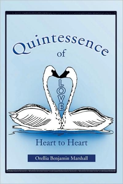Cover for Oreilla Benjamin Marshall · Quintessence of Love: Heart to Heart (Paperback Bog) (2009)