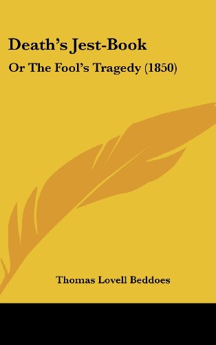 Cover for Thomas Lovell Beddoes · Death's Jest-book: or the Fool's Tragedy (1850) (Hardcover Book) (2008)