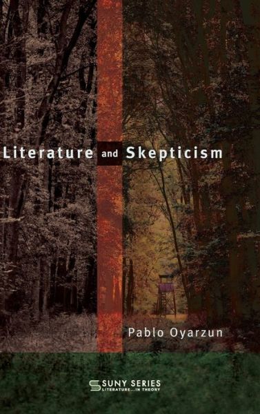Cover for Pablo Oyarzun · Literature and Skepticism - SUNY series, Literature... in Theory (Hardcover Book) (2022)