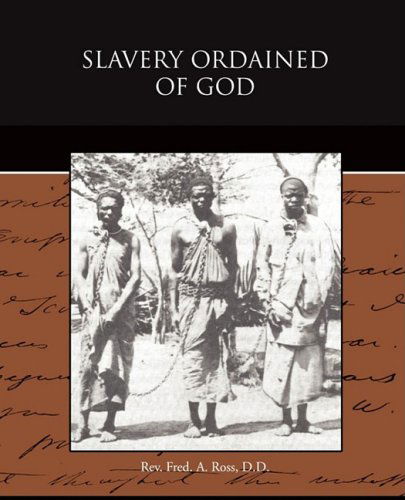 Cover for D.d. Rev. Fred. A. Ross · Slavery Ordained of God (Paperback Book) (2009)