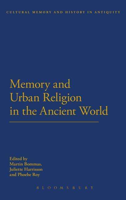 Cover for Martin Bommas · Memory and Urban Religion in the Ancient World - Cultural Memory and History in Antiquity (Hardcover Book) (2012)