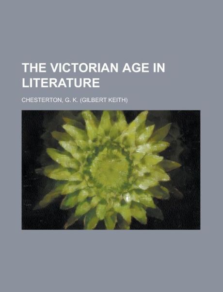 Cover for Chesterton · The Victorian Age in Literat (Book) (2012)