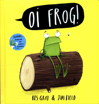 Oi Frog!: Board Book - Kes Gray - Bøker - Hachette Children's Group - 9781444933796 - 14. juli 2016