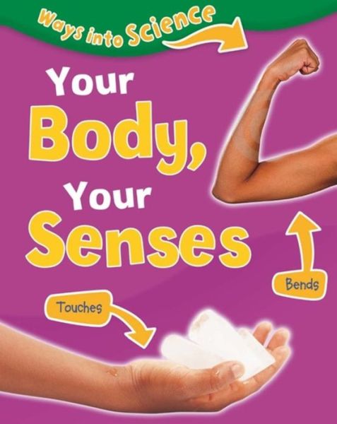 Cover for Peter Riley · Ways Into Science: Your Body, Your Senses - Ways Into Science (Paperback Book) [Illustrated edition] (2016)