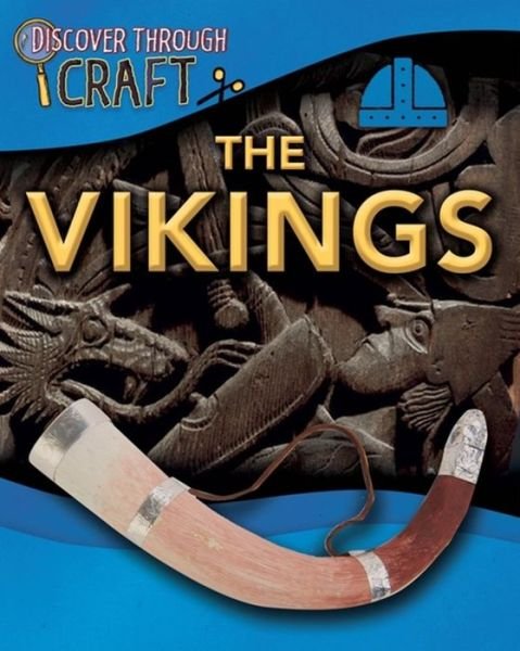 Cover for Anita Ganeri · Discover Through Craft: The Vikings - Discover Through Craft (Hardcover bog) [Illustrated edition] (2016)