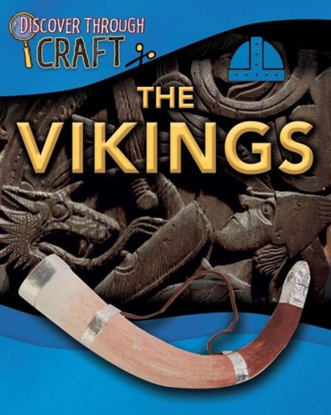 Cover for Anita Ganeri · Discover Through Craft: The Vikings - Discover Through Craft (Hardcover Book) [Illustrated edition] (2016)