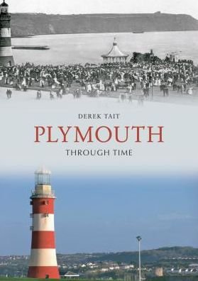 Cover for Derek Tait · Plymouth Through Time - Through Time (Taschenbuch) [UK edition] (2010)