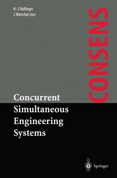Cover for Hans-j Rg Bullinger · Concurrent Simultaneous Engineering Systems: The Way to Successful Product Development (Taschenbuch) [Softcover reprint of the original 1st ed. 1996 edition] (2012)