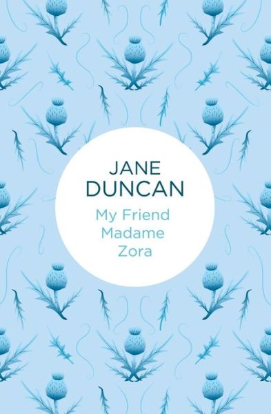 Cover for Jane Duncan · My Friend Madame Zora (N/A) (2015)