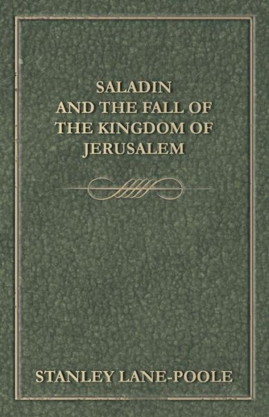 Cover for Stanley Lane-poole · Saladin and the Fall of the Kingdom of Jerusalem (Paperback Book) (2012)