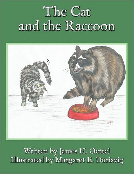 The Cat and the Raccoon - James H Oettel - Boeken - Authorhouse - 9781449079796 - 18 maart 2010