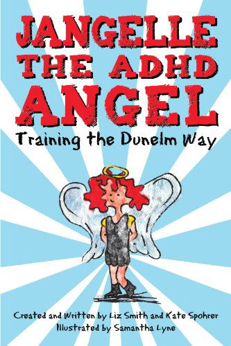 Cover for Liz Smith · Jangelle the Adhd Angel - Training the Dunelm Way (Paperback Book) (2010)