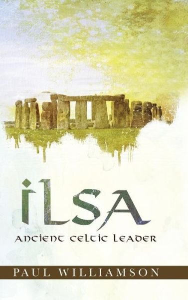 Cover for Paul Williamson · Ilsa: Ancient Celtic Leader (Gebundenes Buch) (2014)