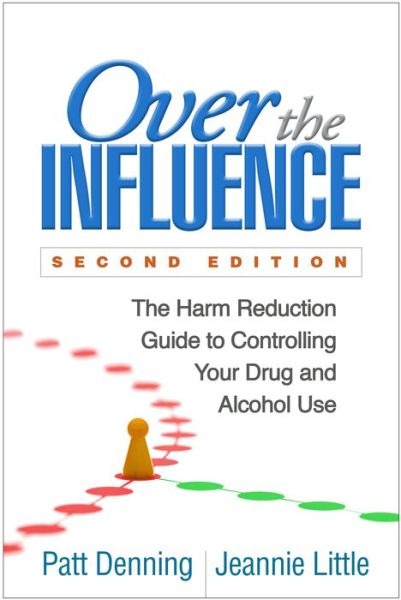 Cover for Patt Denning · Over the Influence, Second Edition: The Harm Reduction Guide to Controlling Your Drug and Alcohol Use (Paperback Book) (2017)