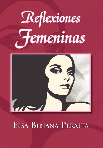 Cover for Elsa Bibiana Peralta · Reflexiones Femeninas (Hardcover Book) [Spanish edition] (2012)