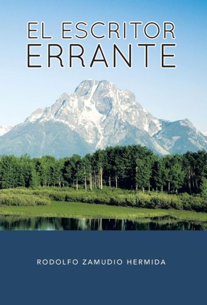 Cover for Rodolfo Zamudio Hermida · El Escritor Errante (Hardcover Book) (2013)