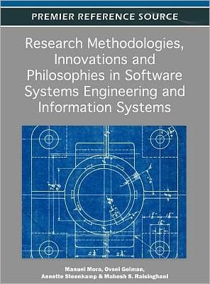 Cover for Manuel Mora · Research Methodologies, Innovations and Philosophies in Software Systems Engineering and Information Systems (Gebundenes Buch) (2012)
