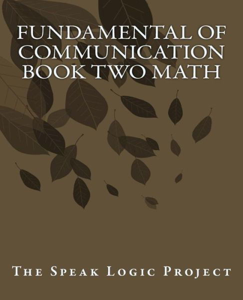 Cover for Speak Logic Project · Fundamental of Communication Book Two Math (Paperback Bog) (2011)