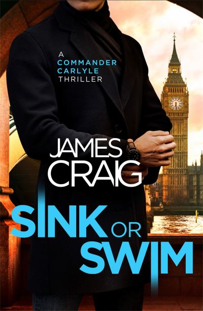 Sink or Swim - Inspector Carlyle - James Craig - Książki - Little, Brown Book Group - 9781472132796 - 2 lutego 2023