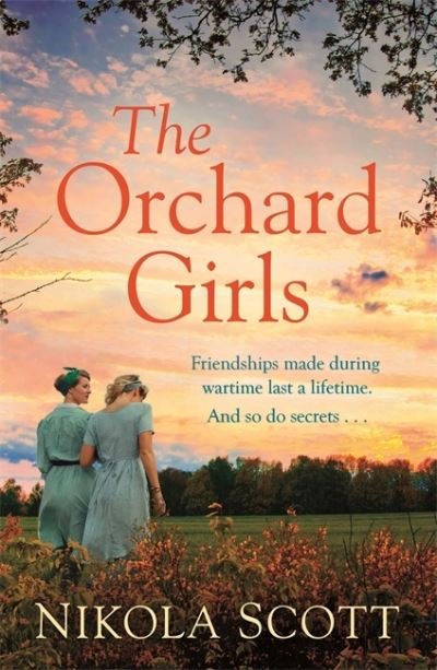 Cover for Nikola Scott · The Orchard Girls: The heartbreaking and unputdownable World War 2 romance (Paperback Book) (2021)