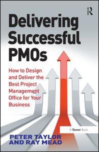Cover for Peter Taylor · Delivering Successful PMOs: How to Design and Deliver the Best Project Management Office for your Business (Inbunden Bok) [New edition] (2015)