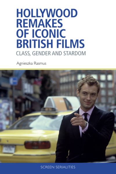 Cover for Agnieszka Rasmus · Hollywood Remakes of Iconic British Films: Class, Gender and Stardom - Screen Serialities (Paperback Book) (2024)