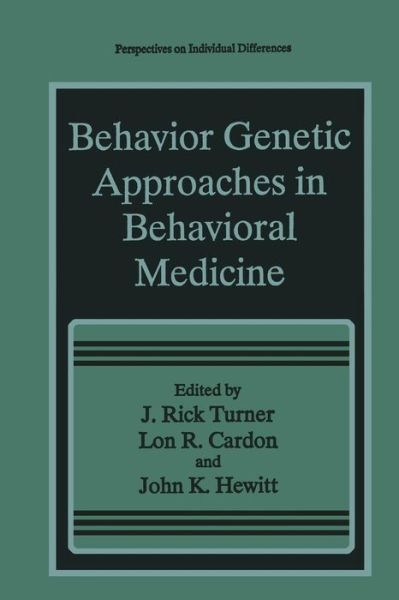 Cover for J Rick Turner · Behavior Genetic Approaches in Behavioral Medicine - Perspectives on Individual Differences (Paperback Book) [Softcover reprint of the original 1st ed. 1995 edition] (2013)