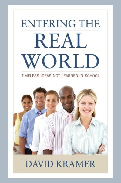 Cover for David Kramer · Entering the Real World: Timeless Ideas Not Learned in School (Paperback Book) (2015)