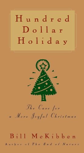 Cover for Bill Mckibben · Hundred Dollar Holiday: the Case for a More Joyful Christmas (Paperback Book) [Reprint edition] (2013)