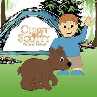 Cubby and Scotty - Delmer Eldred - Books - Authorhouse - 9781477265796 - August 31, 2012