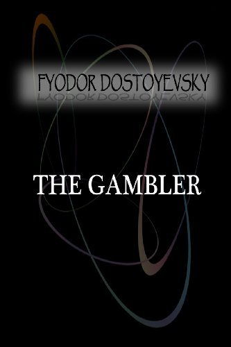 The Gambler - Fyodor Dostoyevsky - Books - CreateSpace Independent Publishing Platf - 9781477405796 - May 5, 2012