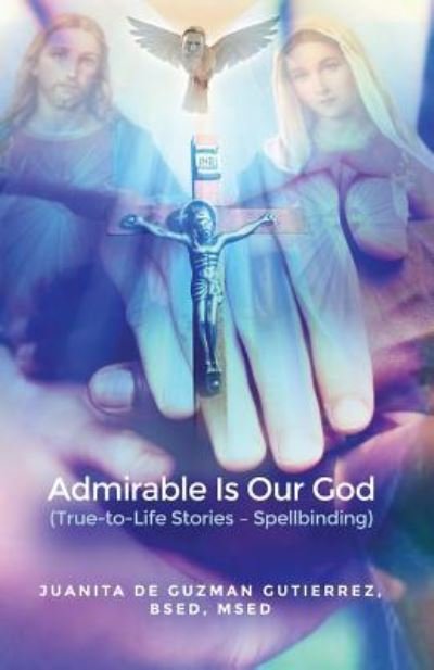 Cover for Bsed Msed Gutierrez · Admirable Is Our God (Paperback Bog) (2017)