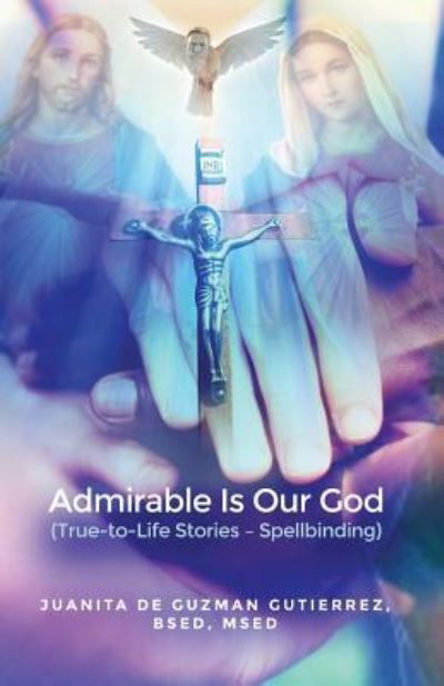 Cover for Bsed Msed Gutierrez · Admirable Is Our God (Pocketbok) (2017)