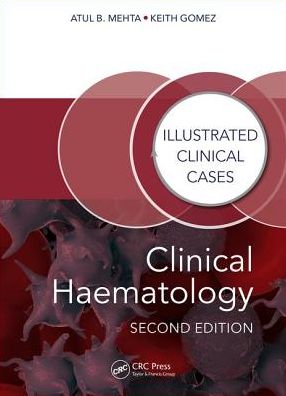 Cover for Mehta, Atul Bhanu (Consultant Haematologist, Royal Free Hospital, London, UK) · Clinical Haematology: Illustrated Clinical Cases - Illustrated Clinical Cases (Paperback Book) (2018)