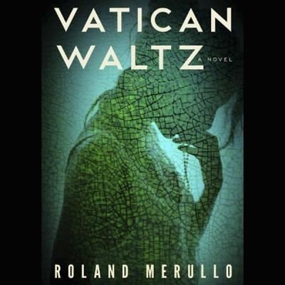 Vatican Waltz - Roland Merullo - Musik - Blackstone Audiobooks - 9781482946796 - 3 december 2013