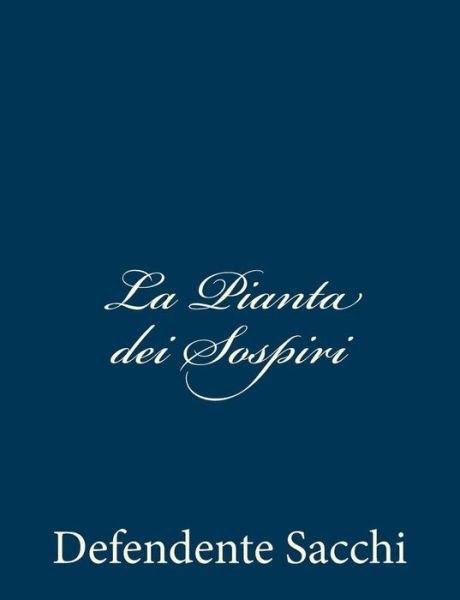 Cover for Defendente Sacchi · La Pianta Dei Sospiri (Pocketbok) [Italian edition] (2013)