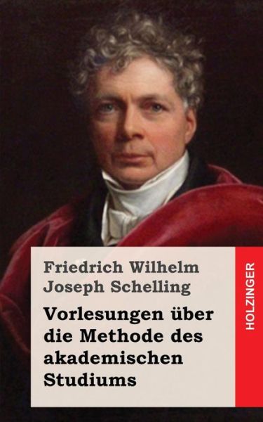 Cover for Friedrich Wilhelm Joseph Schelling · Vorlesungen Uber Die Methode Des Akademischen Studiums (Pocketbok) (2013)