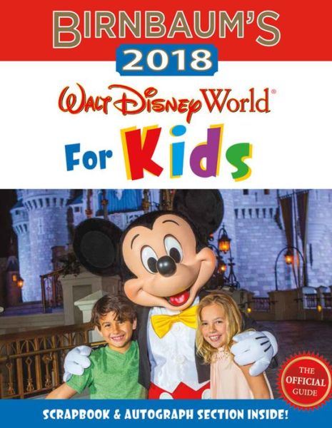 Cover for Guides Birnbaum · Birnbaum's 2018 Walt Disney World For Kids: The Official Guide (Paperback Book) (2017)