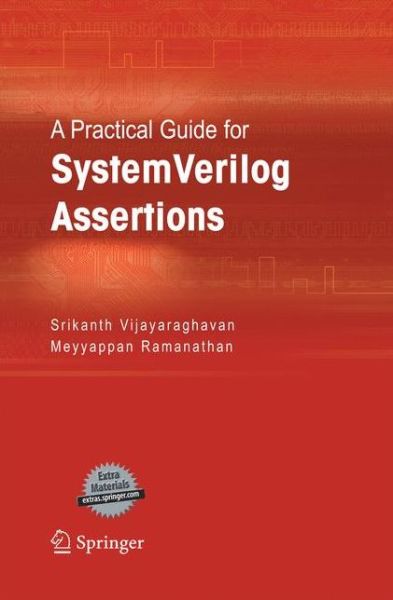 A Practical Guide for SystemVerilog Assertions - Srikanth Vijayaraghavan - Bøker - Springer-Verlag New York Inc. - 9781489992796 - 4. desember 2014